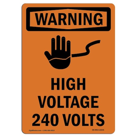 Signmission Safety Sign, OSHA WARNING, 18" Height, Rigid Plastic, High Voltage 240 Volts, Portrait OS-WS-P-1218-V-13236